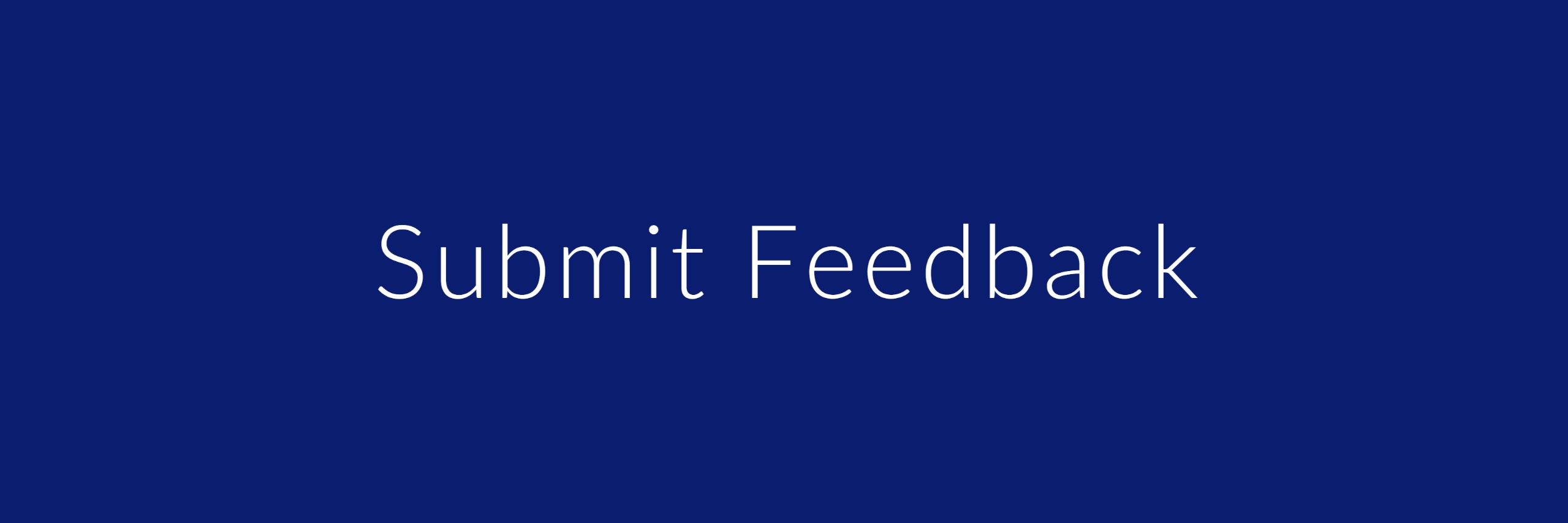 Submit Feedback button Opens in new window